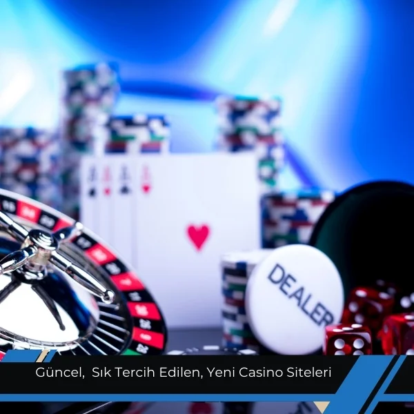 Yeni Casino Siteleri